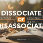 Dissociate or Disassociate