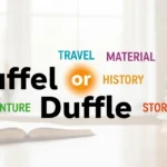 Duffel or Duffle