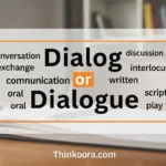 Dialog or Dialogue