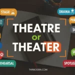 Theatre or Theater