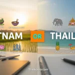 Vietnam or Thailand